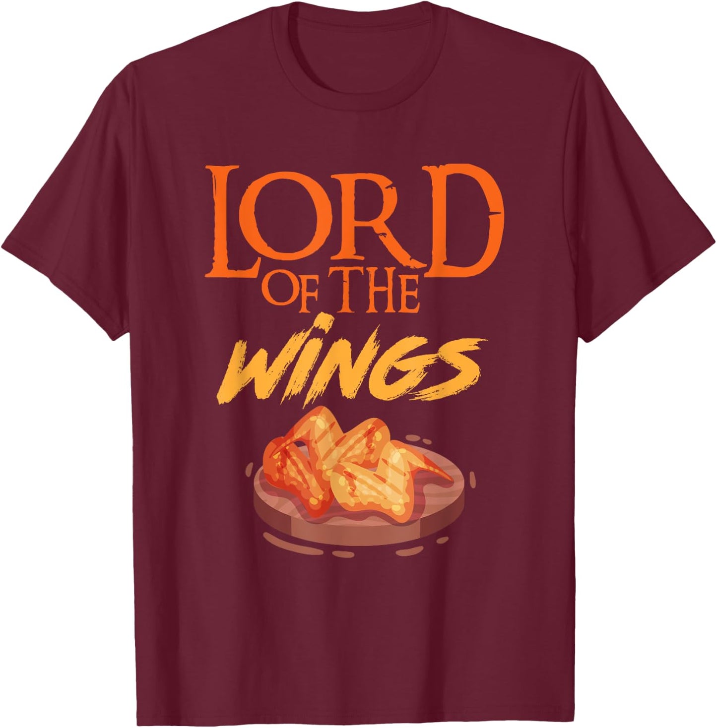 Funny Lord Of The Wings Chicken Wings Funny Chicken Wings T-Shirt - T-Shirt | Maroon