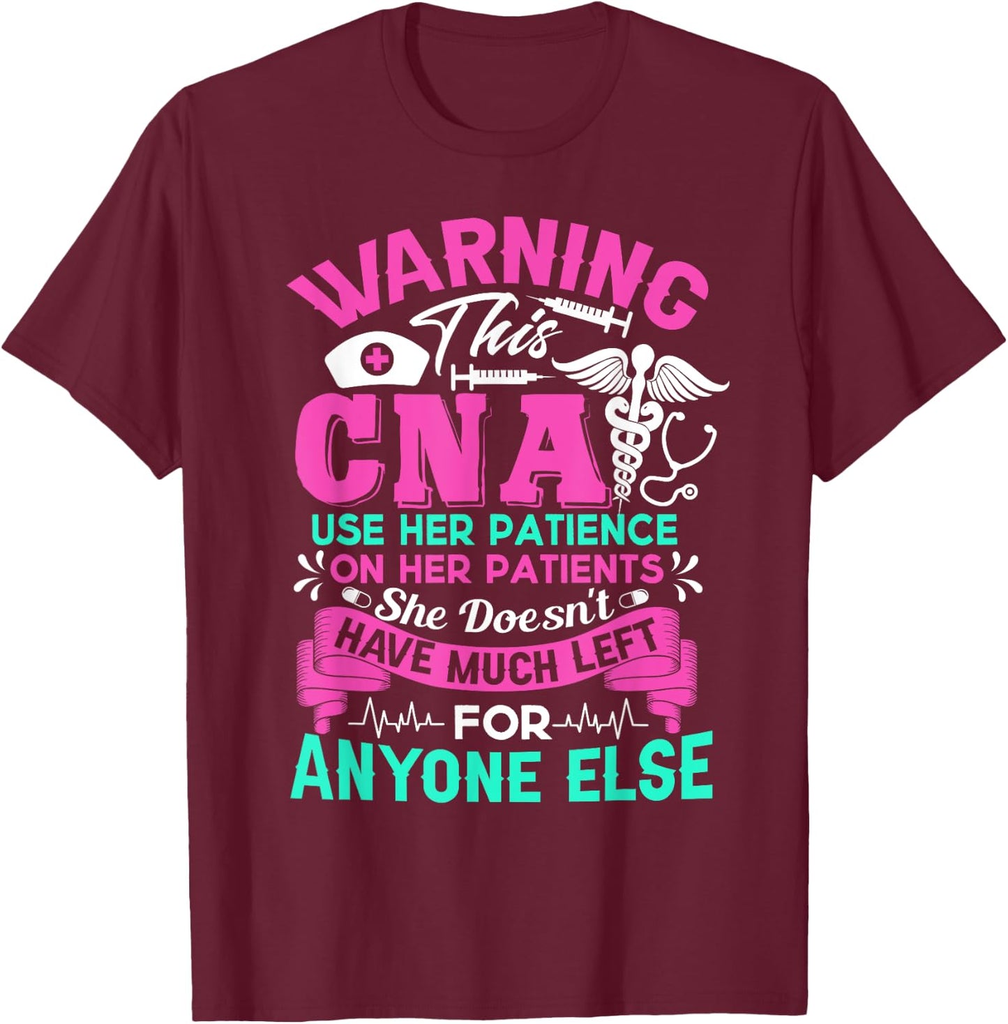 CNA Shirt - Warning This CNA Use Her Patience T-Shirt - T-Shirt | Maroon
