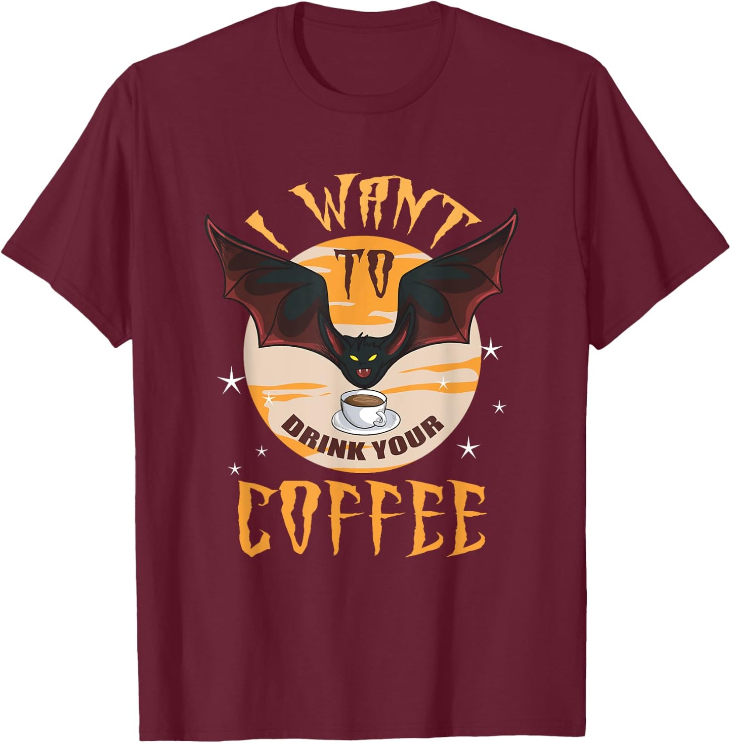 Halloween I Want To Drink Your Coffee Bat Funny T-Shirt - T-Shirt | Maroon