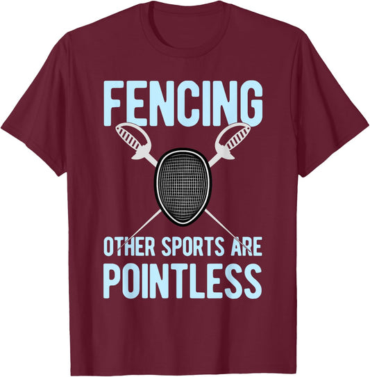 Funny Fencing All Other Sports Are Pointless Men Women Youth T-Shirt - T-Shirt | Maroon