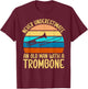 Never underestimate an old Man with a Trombone T-Shirt - T-Shirt | Maroon