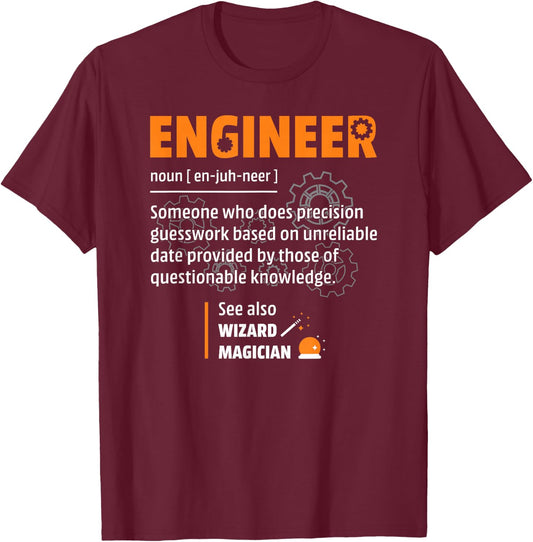 Engineer Apparel With Funny Saying For Engineers Engineer Definition Description Hilarious Engineering Gift T-Shirt - T-Shirt | Maroon