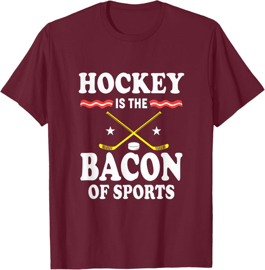 Hockey Is The Bacon Of Sports Gift Hocker Bacon Lovers T-Shirt - T-Shirt | Maroon