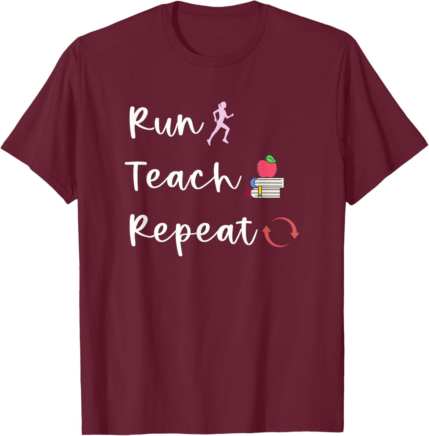 Run Teach Repeat Funny Teacher Running Saying Slogan Runner T-Shirt - T-Shirt | Maroon