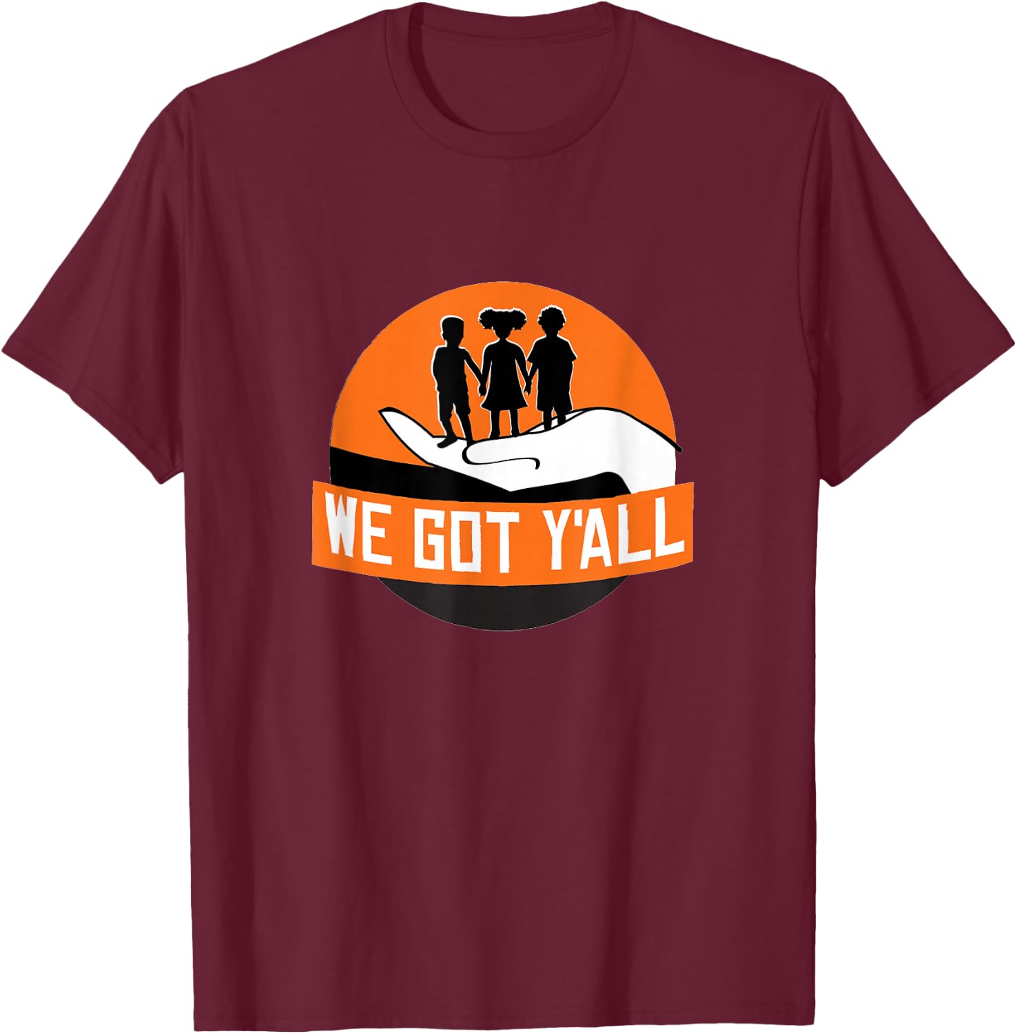 We Got Y'all T-Shirt - T-Shirt | Maroon