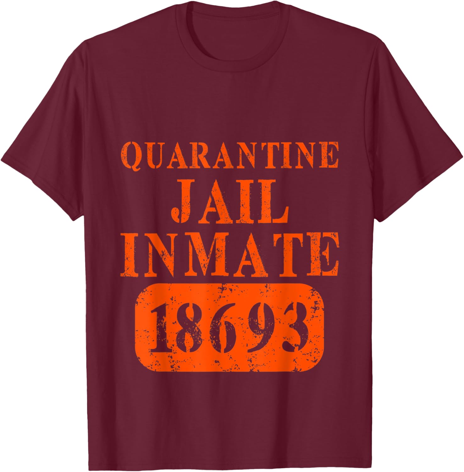 Quarantine Jail Inmate Isolation Survived Prisoner Arrest T-Shirt - T-Shirt | Maroon