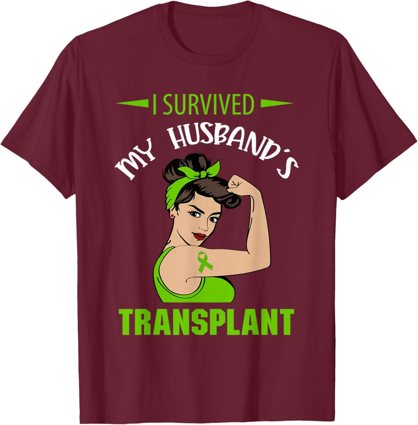 I Survived My Husband's Transplant T-Shirt - T-Shirt | Maroon