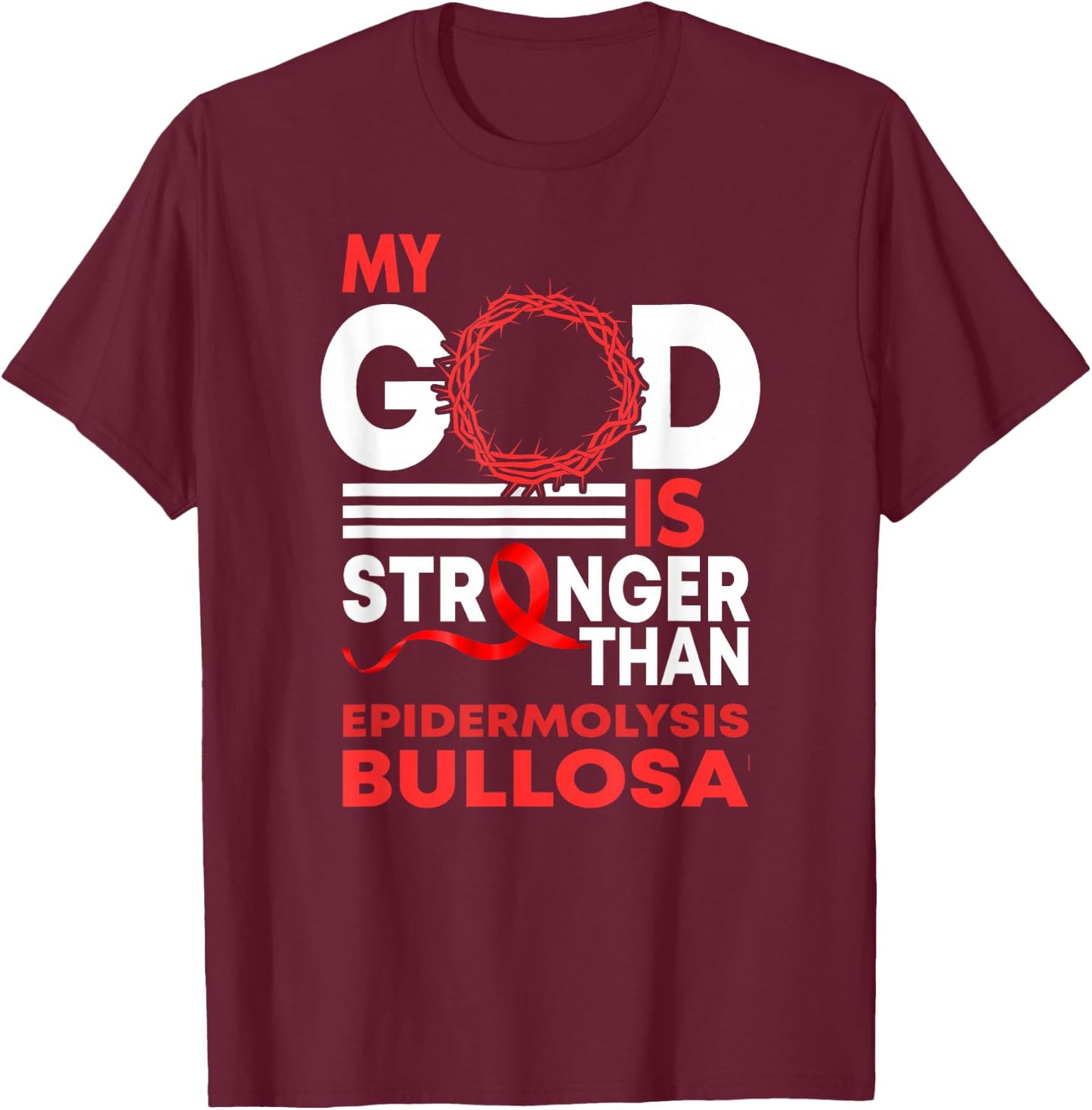 My God Stronger Than Epidermolysis Bullosa Awareness Ribbon T-Shirt - T-Shirt | Maroon