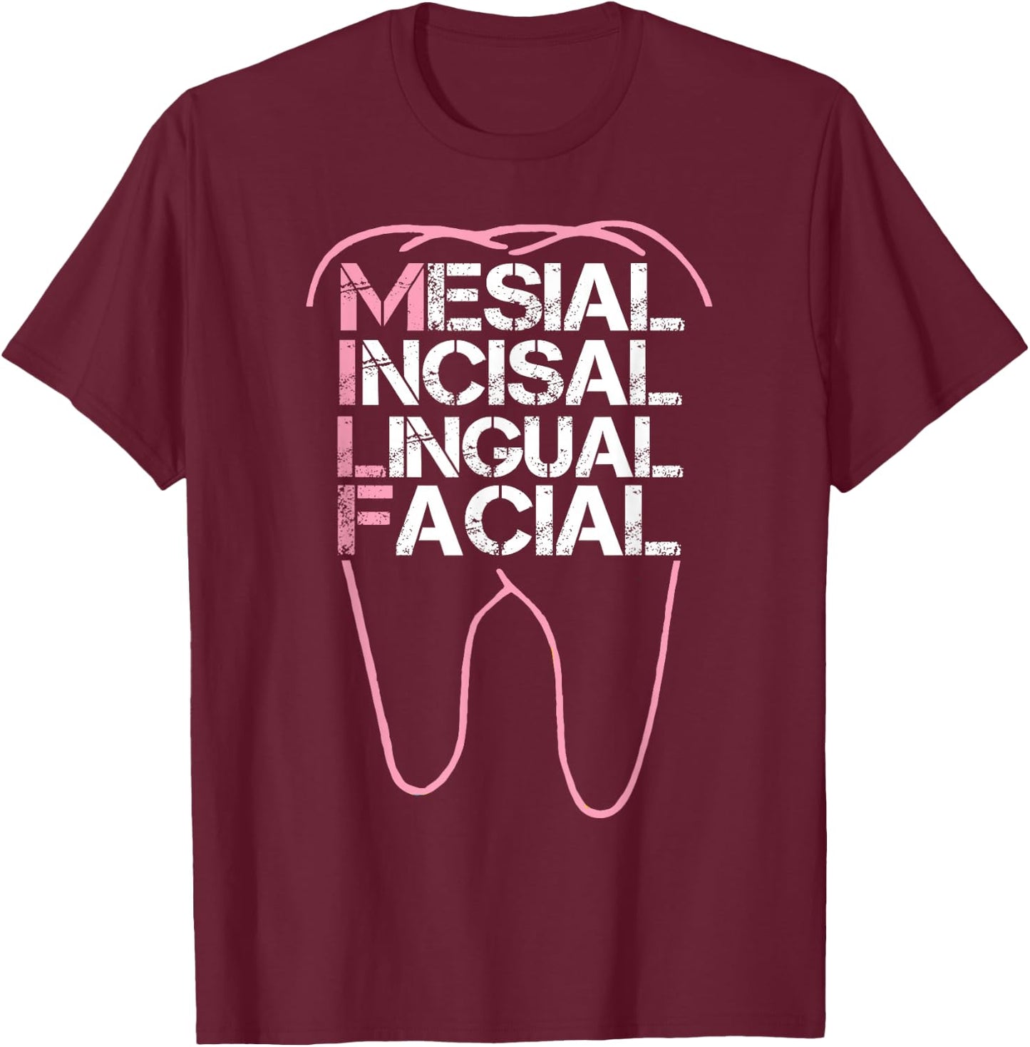 Funny Dental Quote Milf Mesial Incisal Lingual Facial T-Shirt - T-Shirt | Maroon