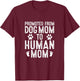 Funny New Mom Baby Gift Promoted from Dog Mom to Human Mom T-Shirt - T-Shirt | Maroon