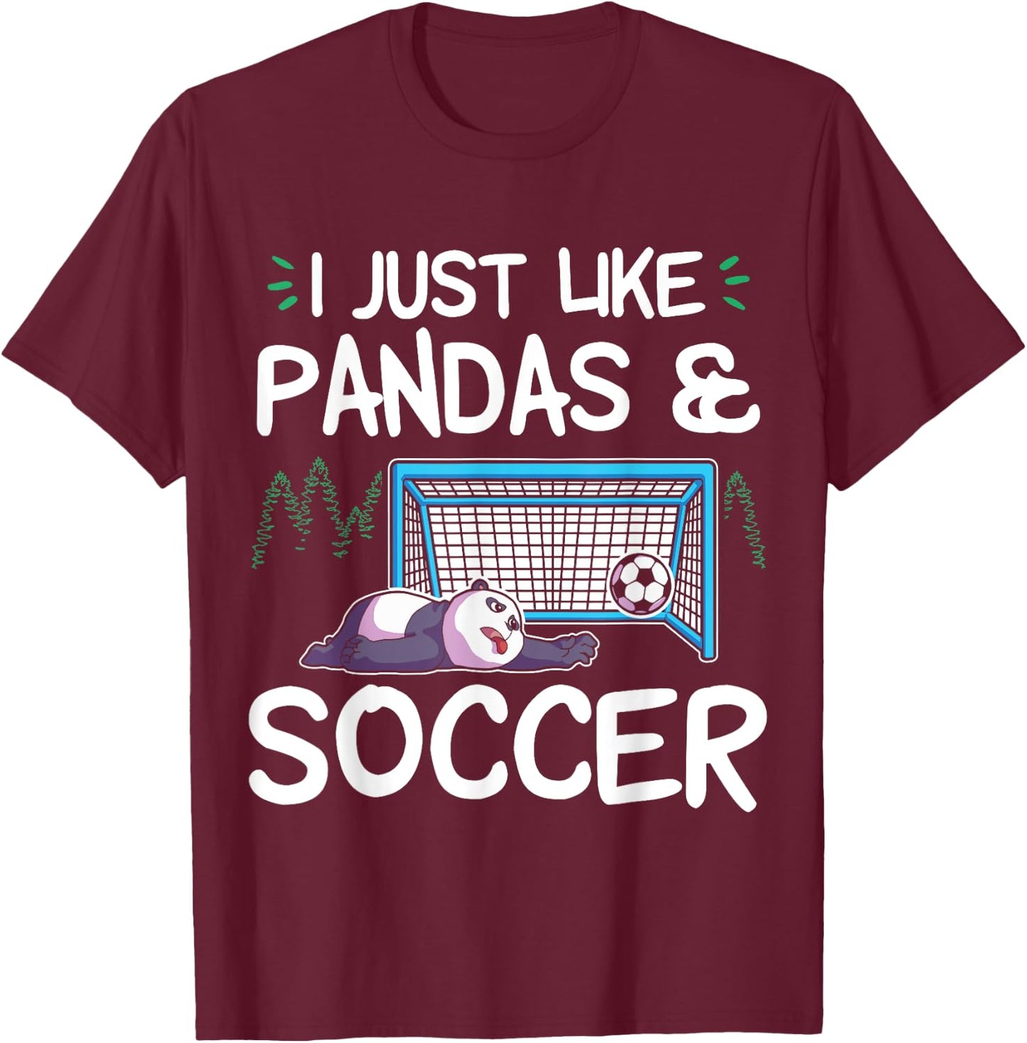 Panda Soccer I just love Pandas and Playing Soccer T-Shirt - T-Shirt | Maroon