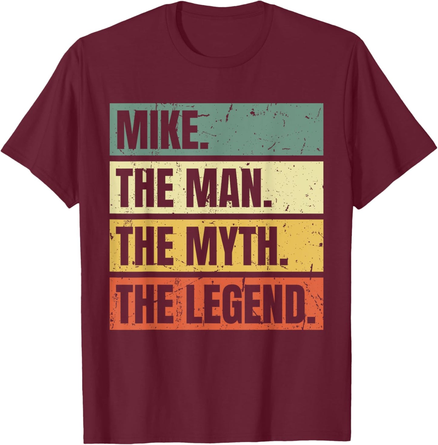 Mike Man Myth Legend Quote Retro Funny Best Name Mike T-Shirt - T-Shirt | Maroon