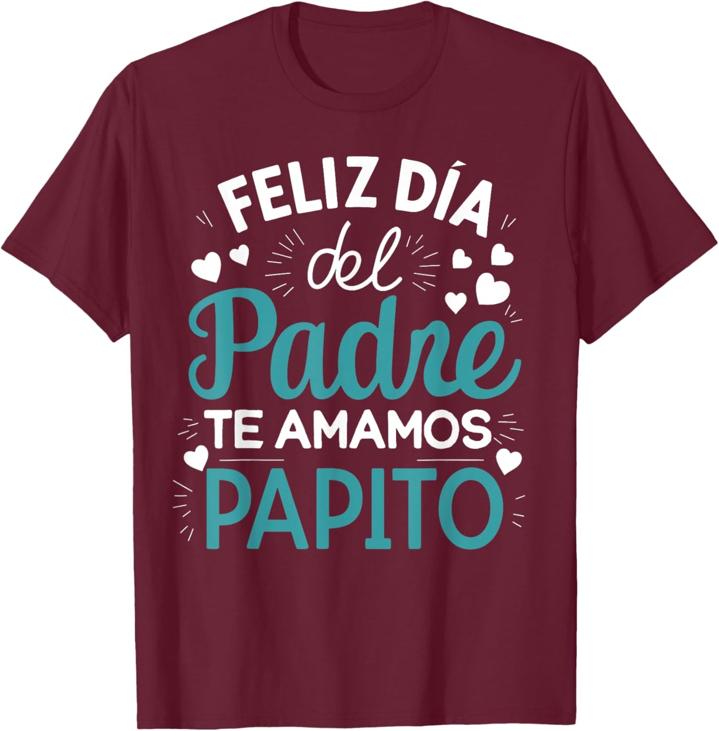 Fathers Day Feliz Día del Padre Regalo para Papito Spanish T-Shirt - T-Shirt | Maroon