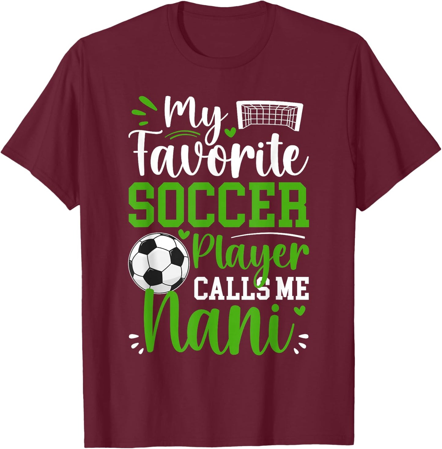 My Favorite Soccer Player Calls Me Nani Soccer Nani T-Shirt - T-Shirt | Maroon