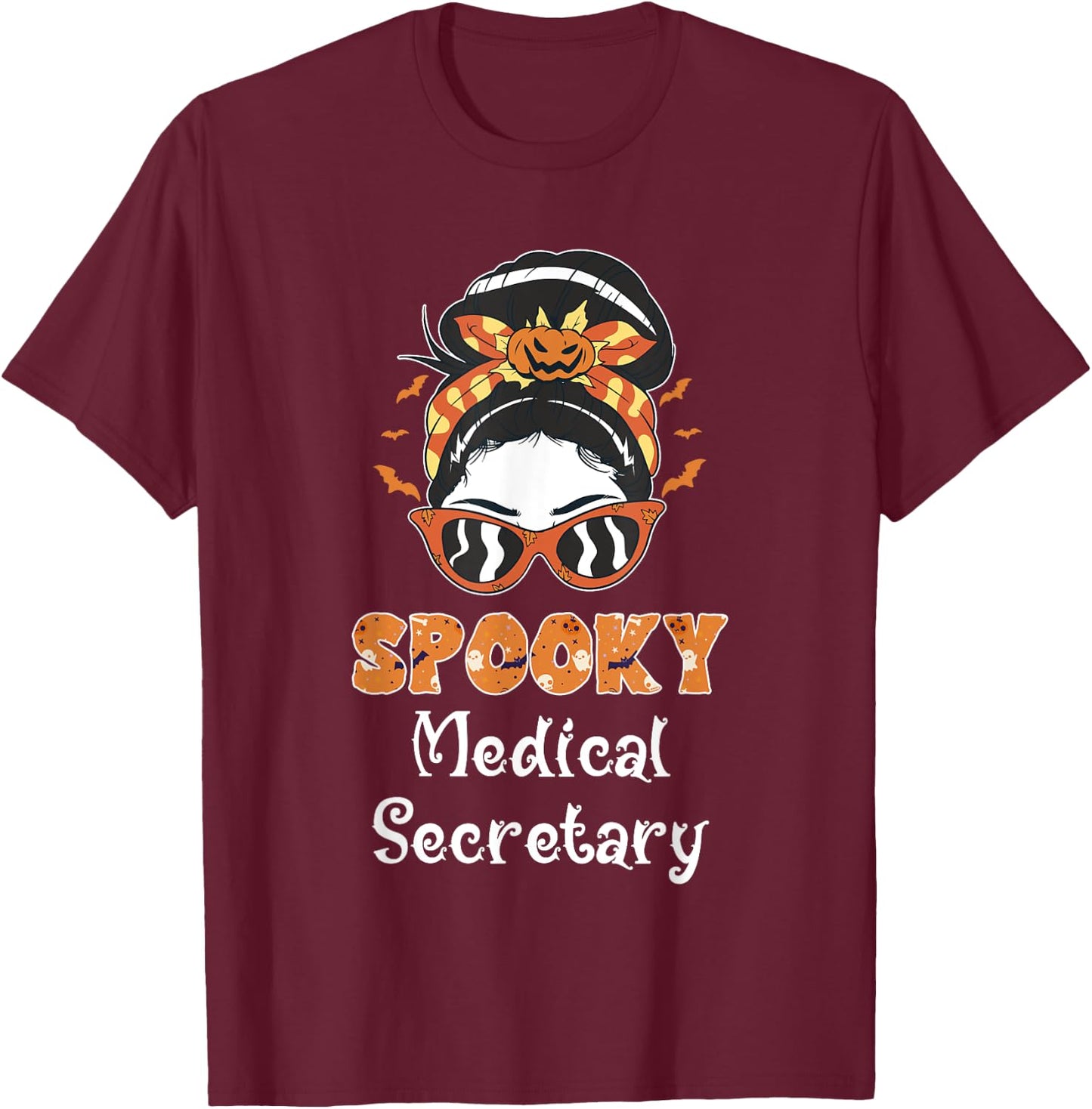 Messy Bun Spooky Medical Secretary Women Halloween T-Shirt - T-Shirt | Maroon