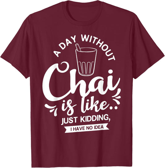Chai Tea Chai Latte Cafe Indian T-Shirt - T-Shirt | Maroon