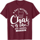 Chai Tea Chai Latte Cafe Indian T-Shirt - T-Shirt | Maroon