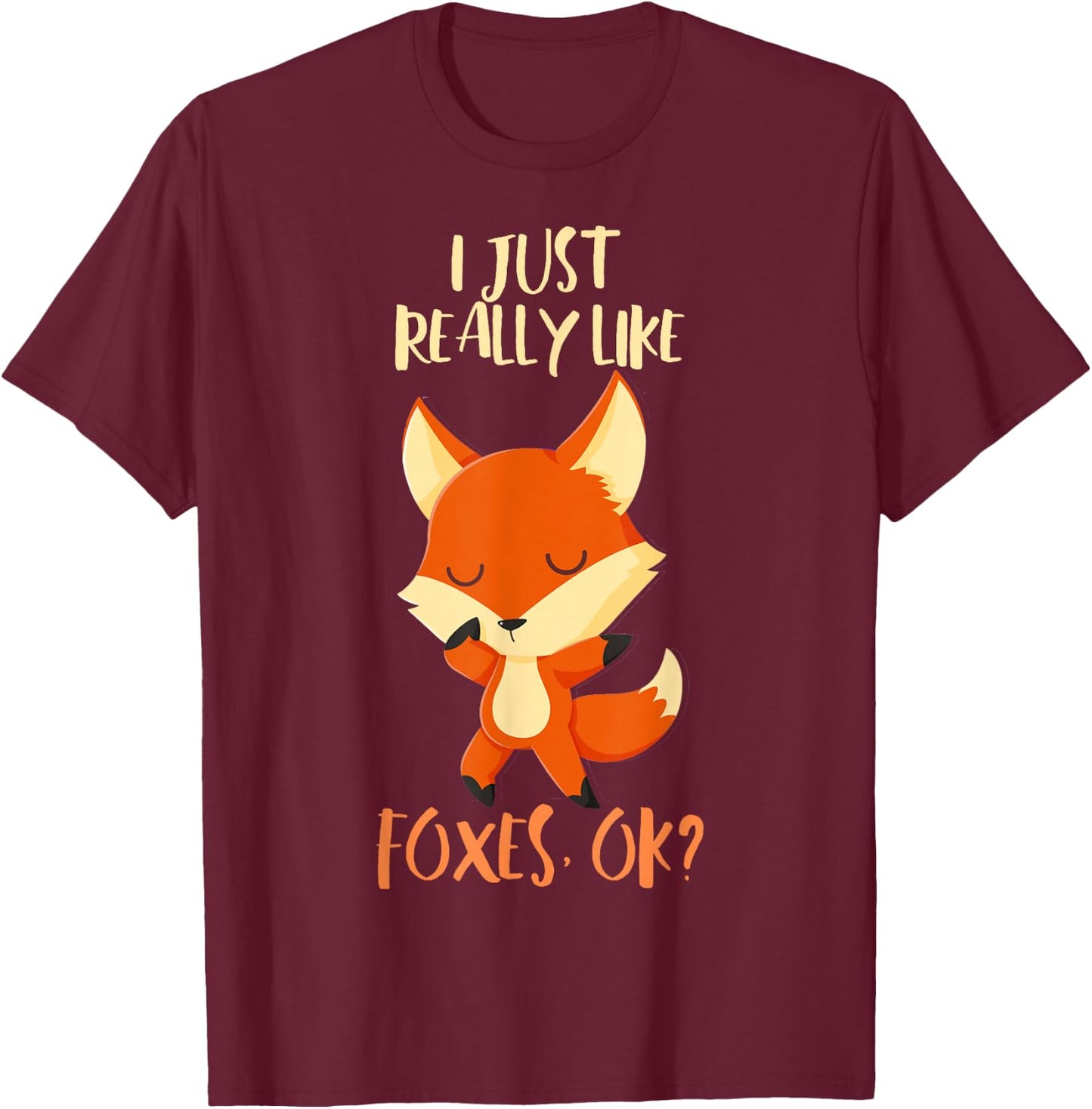 I Just Really Like Foxes Ok Kids Birthday Christmas Gift T-Shirt - T-Shirt | Maroon