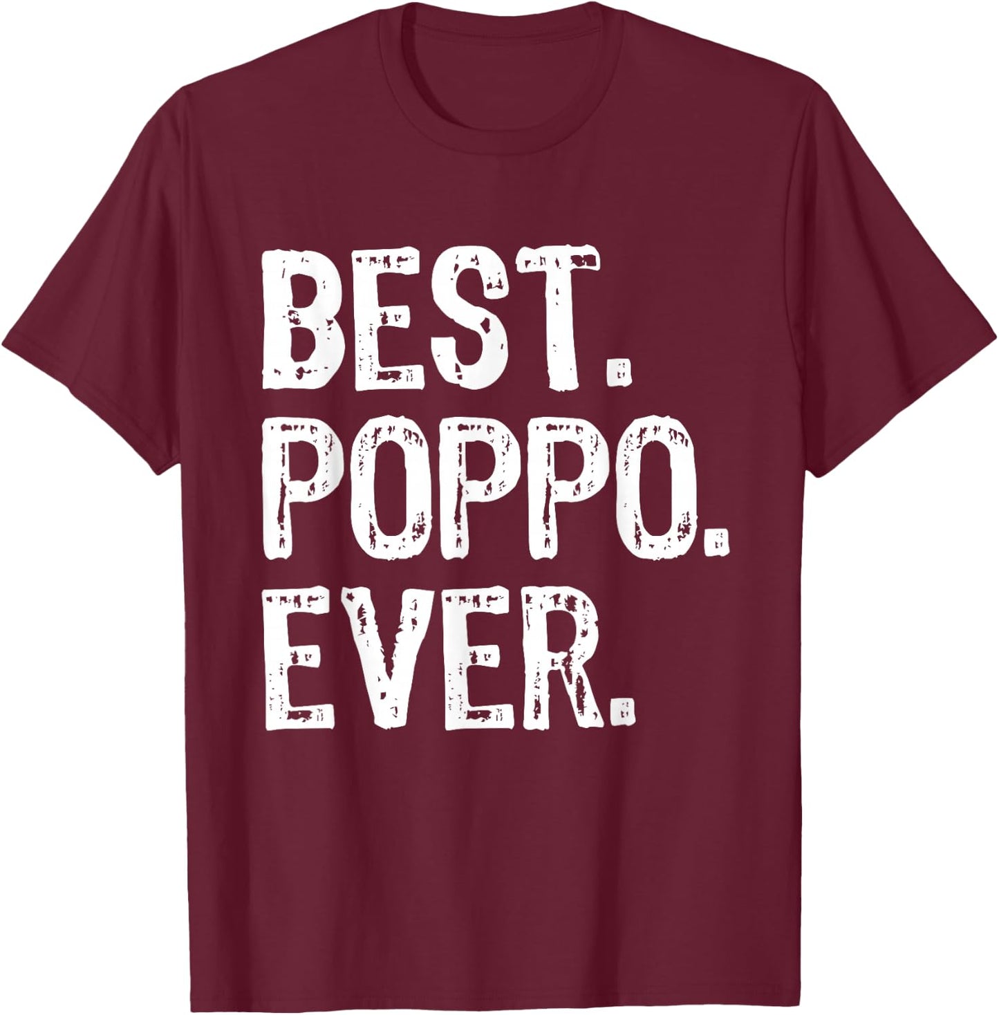 Best Poppo Ever Family Cool Funny T-Shirt - T-Shirt | Maroon