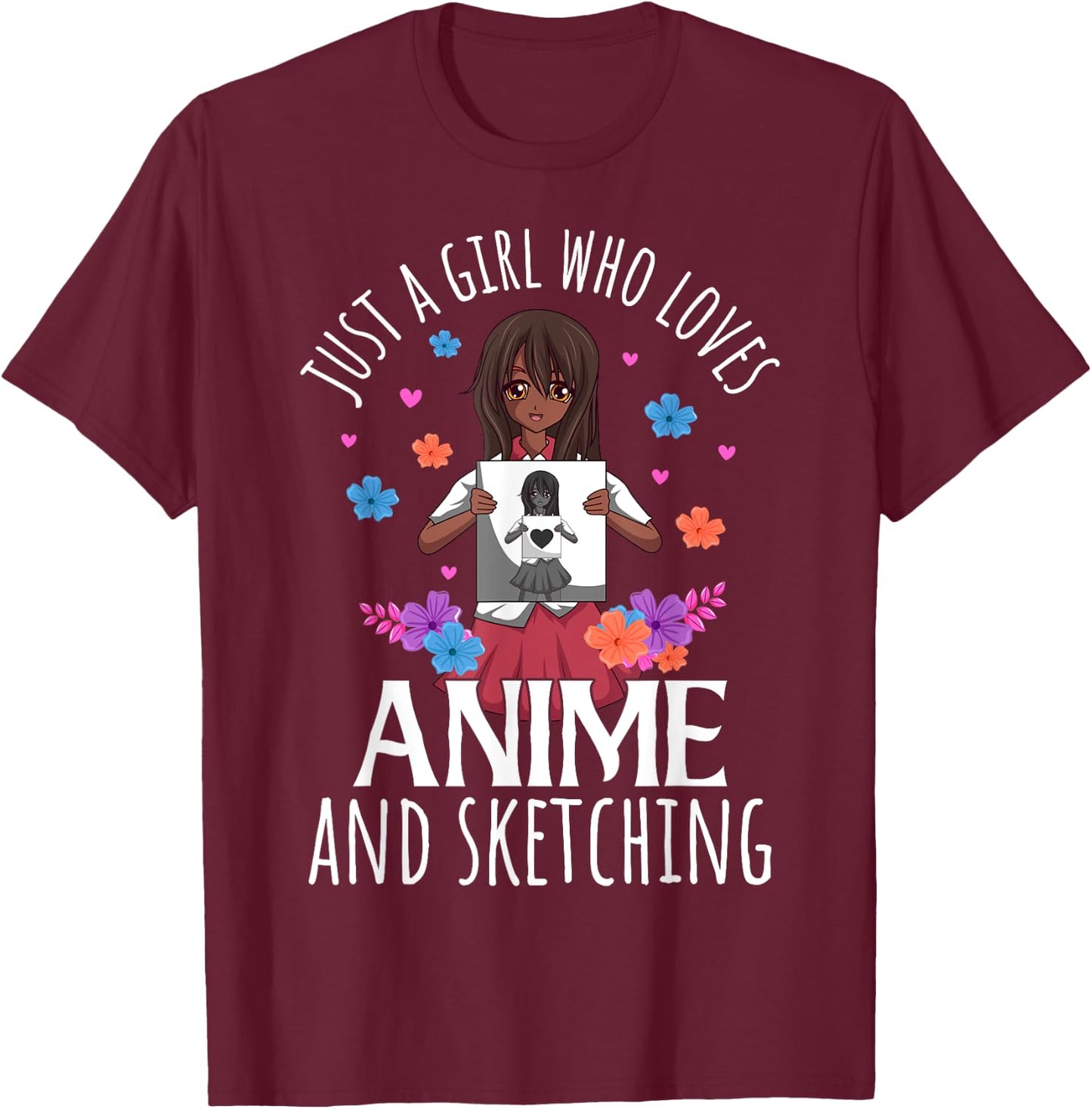 Just A Girl Who Loves Anime and Sketching Anime Lovers T-Shirt - T-Shirt | Maroon