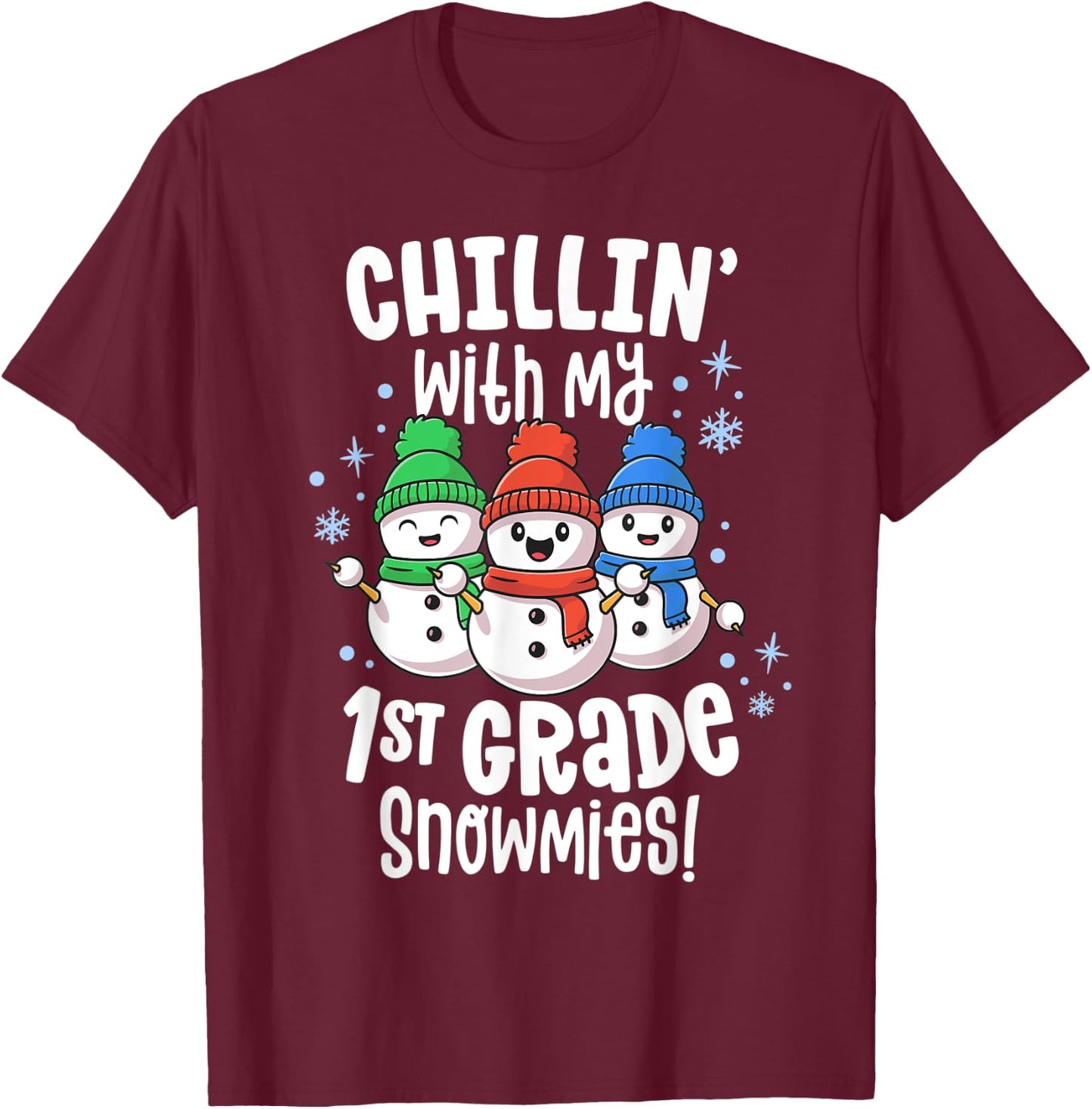 Chillin With My Snowmies Shirt 1st Grade Teacher Christmas T-Shirt - T-Shirt | Maroon