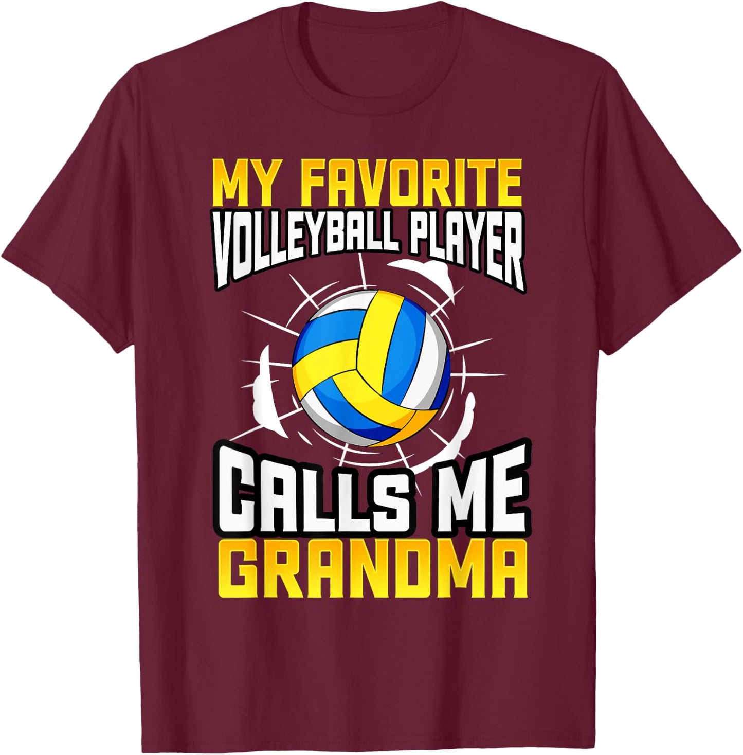 My Favorite Volleyball Player Calls Me Grandma T-Shirt - T-Shirt | Maroon