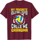My Favorite Volleyball Player Calls Me Grandma T-Shirt - T-Shirt | Maroon