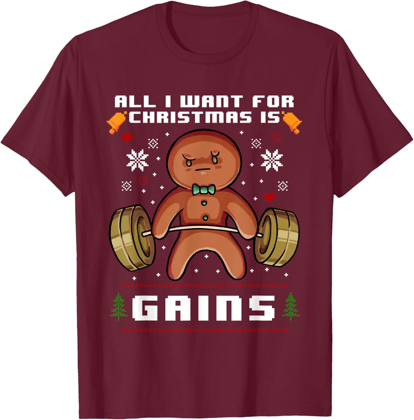 All I Want for Christmas is Gains Gingerbread Gym Workout T-Shirt - T-Shirt | Maroon