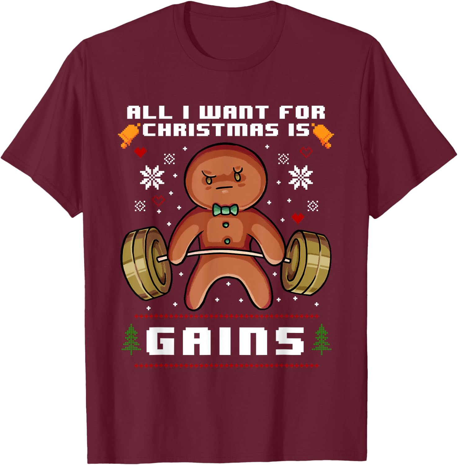 All I Want for Christmas is Gains Gingerbread Gym Workout T-Shirt - T-Shirt | Maroon