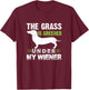 The Grass is Greener Under My Wiener Funny Weiner Dog Quote Men Women T-Shirt - T-Shirt | Maroon