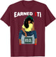 Earned It Doctor Of Education Ed.D. Doctorate Black Grad T-Shirt - T-Shirt | Maroon
