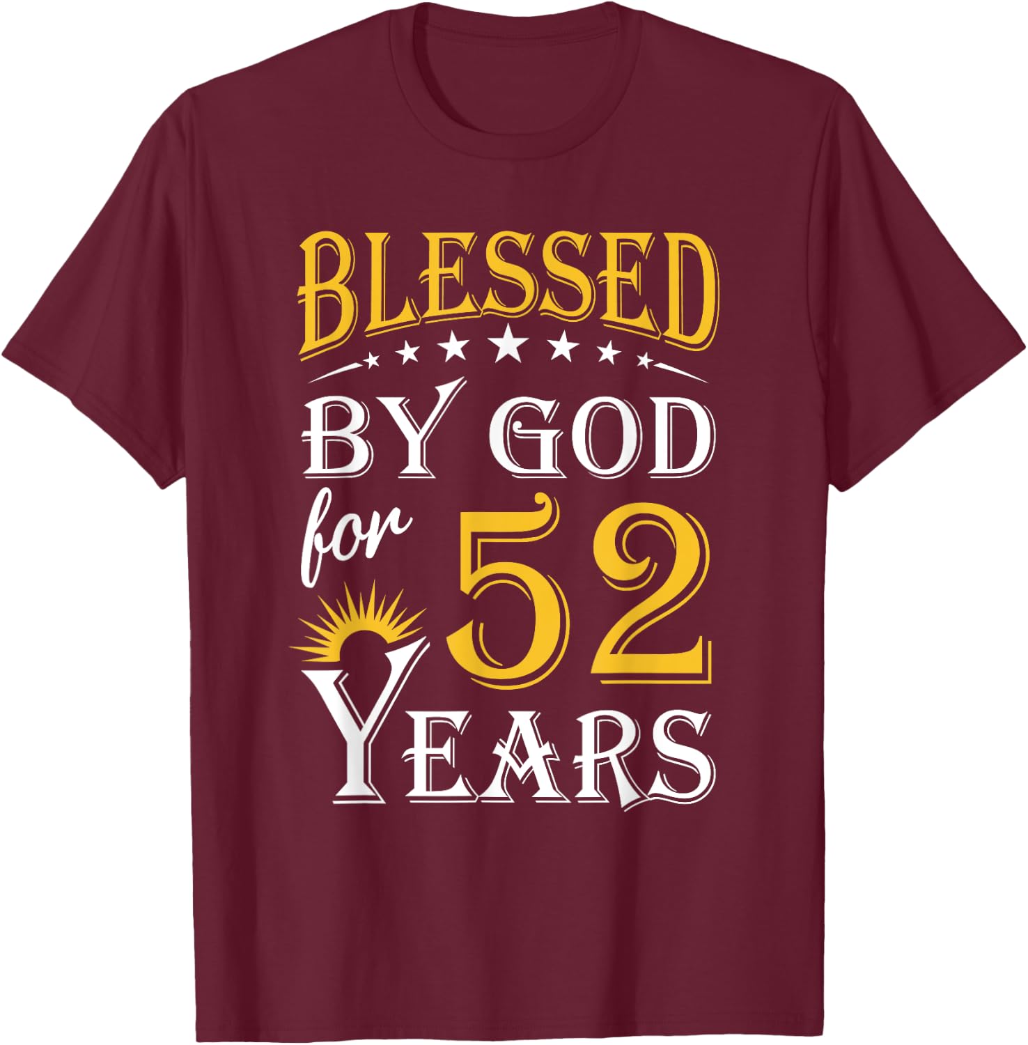 Vintage Blessed by God for 52 years Happy 52nd Birthday T-Shirt - T-Shirt | Maroon