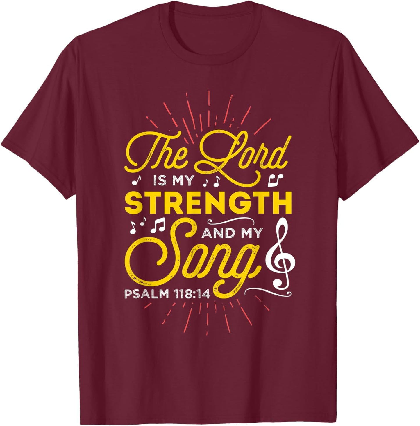 Christian - The Lord Is My Strength And My Song T-Shirt - T-Shirt | Maroon