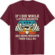 If I Die While Lifting Weights - Funny Workout & Gym Gift T-Shirt - T-Shirt | Maroon
