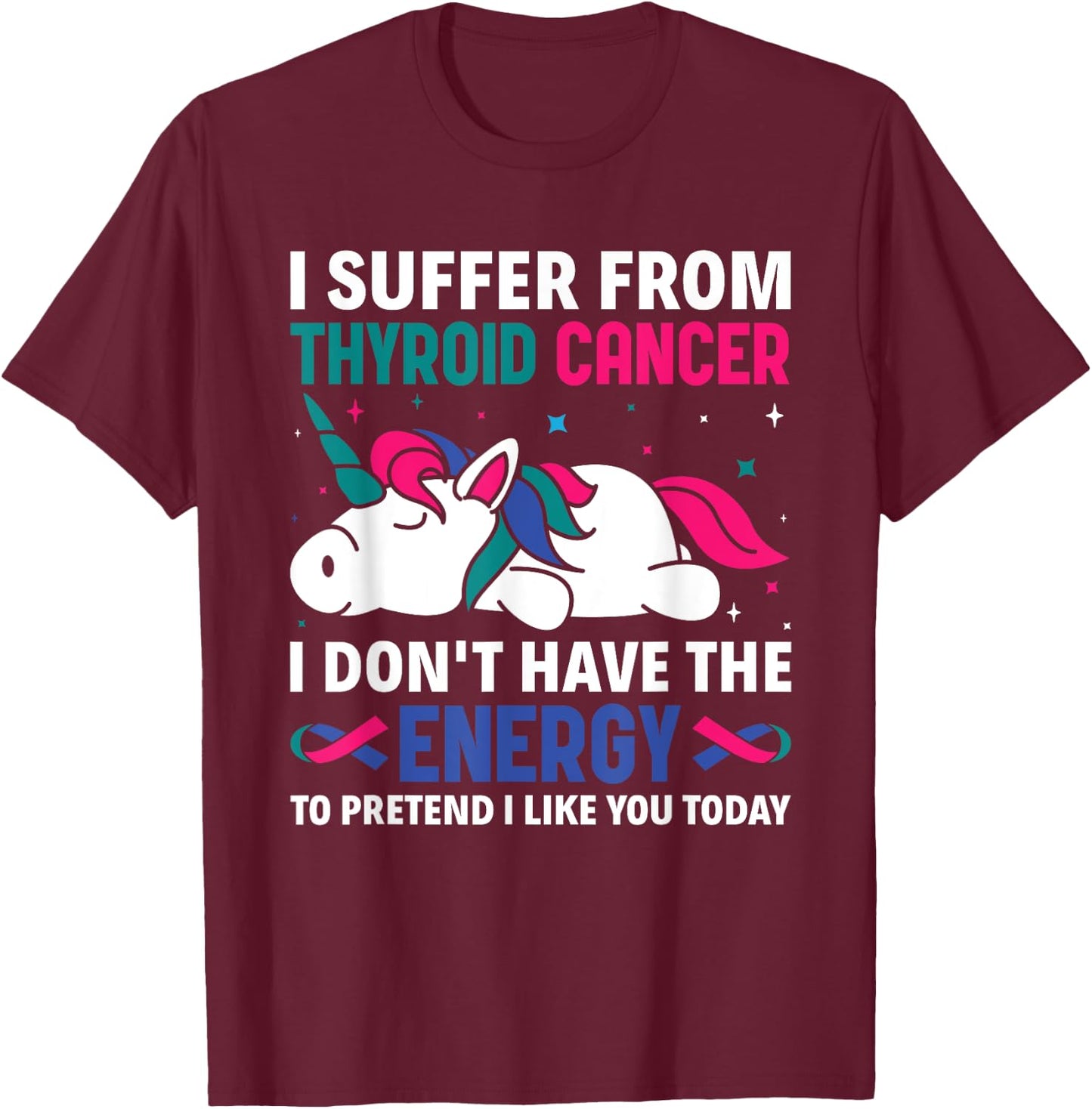 I Suffer From Thyroid Cancer Warrior Warrior Awareness T-Shirt - T-Shirt | Maroon