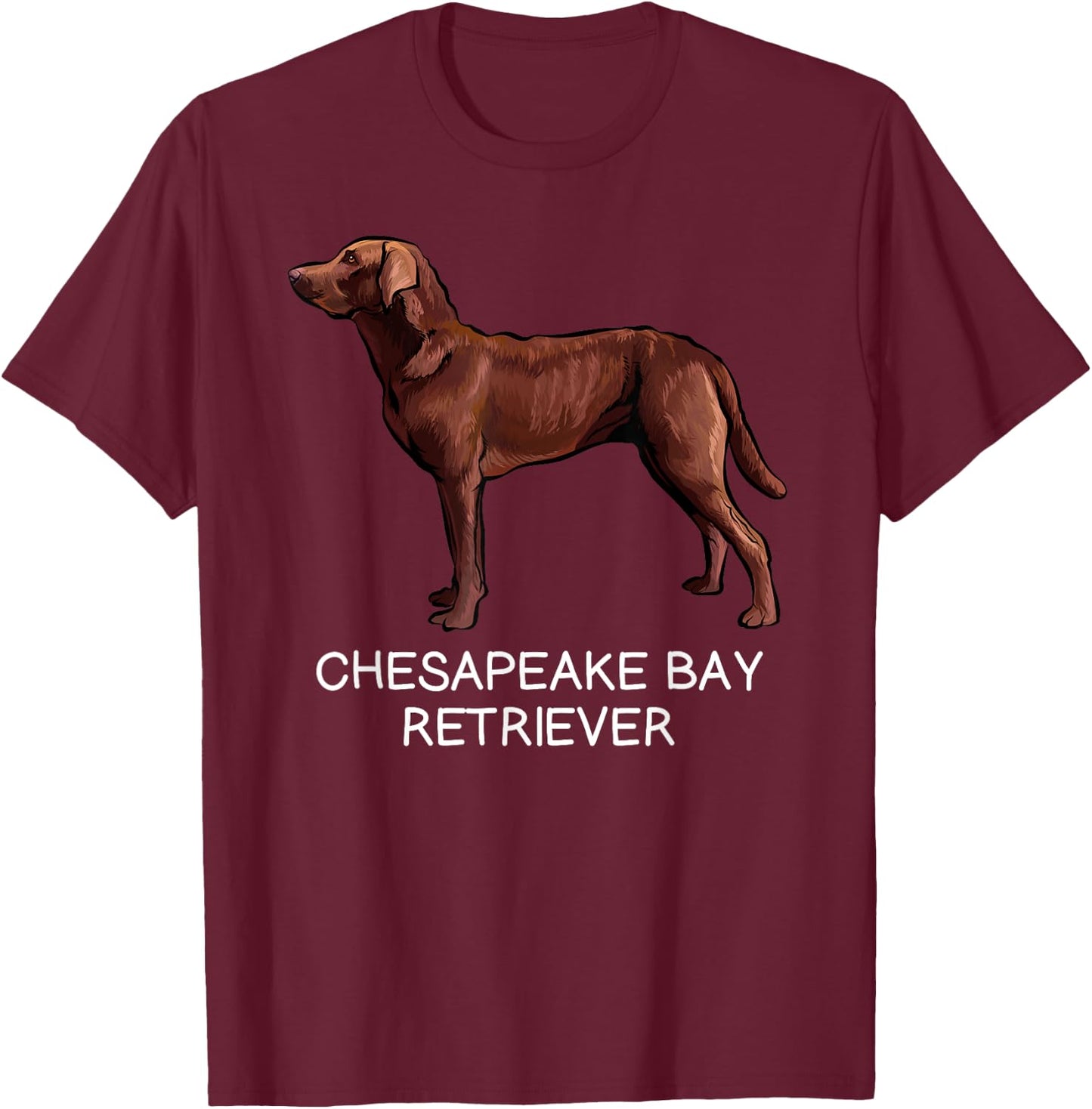 Chesapeake Bay Retriever Crazy Dog Lover Men Women Girls Kids T-Shirt - T-Shirt | Maroon