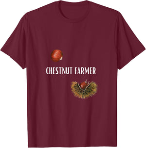 Chestnut Farmer Castanea Mollissima Nut Grower T-Shirt - T-Shirt | Maroon