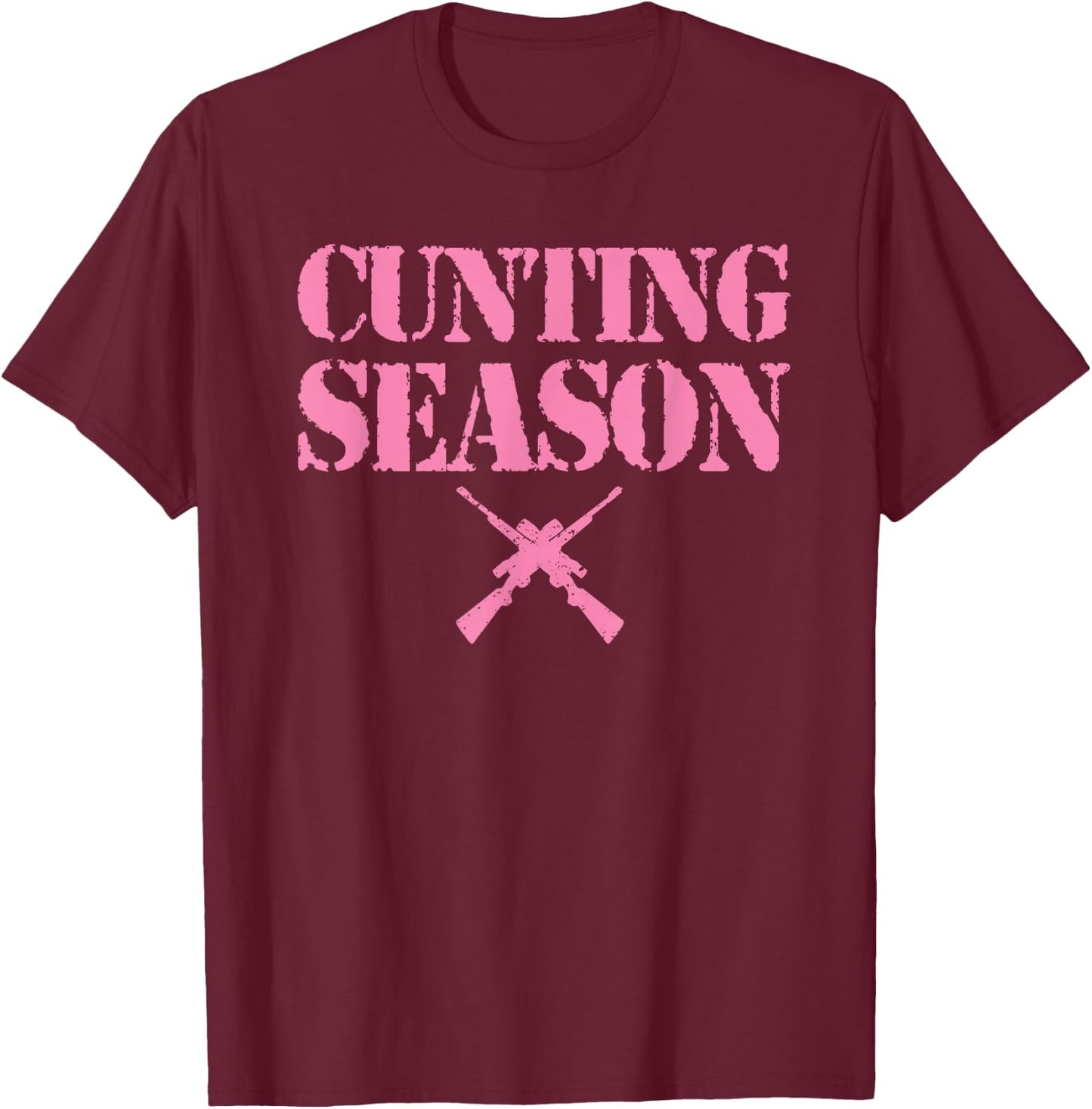 Cunting Season Hunting Counting Season Funny T-Shirt - T-Shirt | Maroon