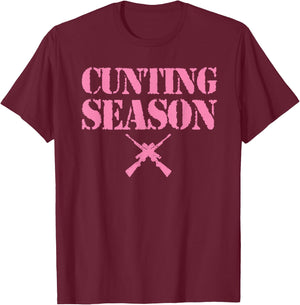 Cunting Season Hunting Counting Season Funny T-Shirt - T-Shirt | Maroon