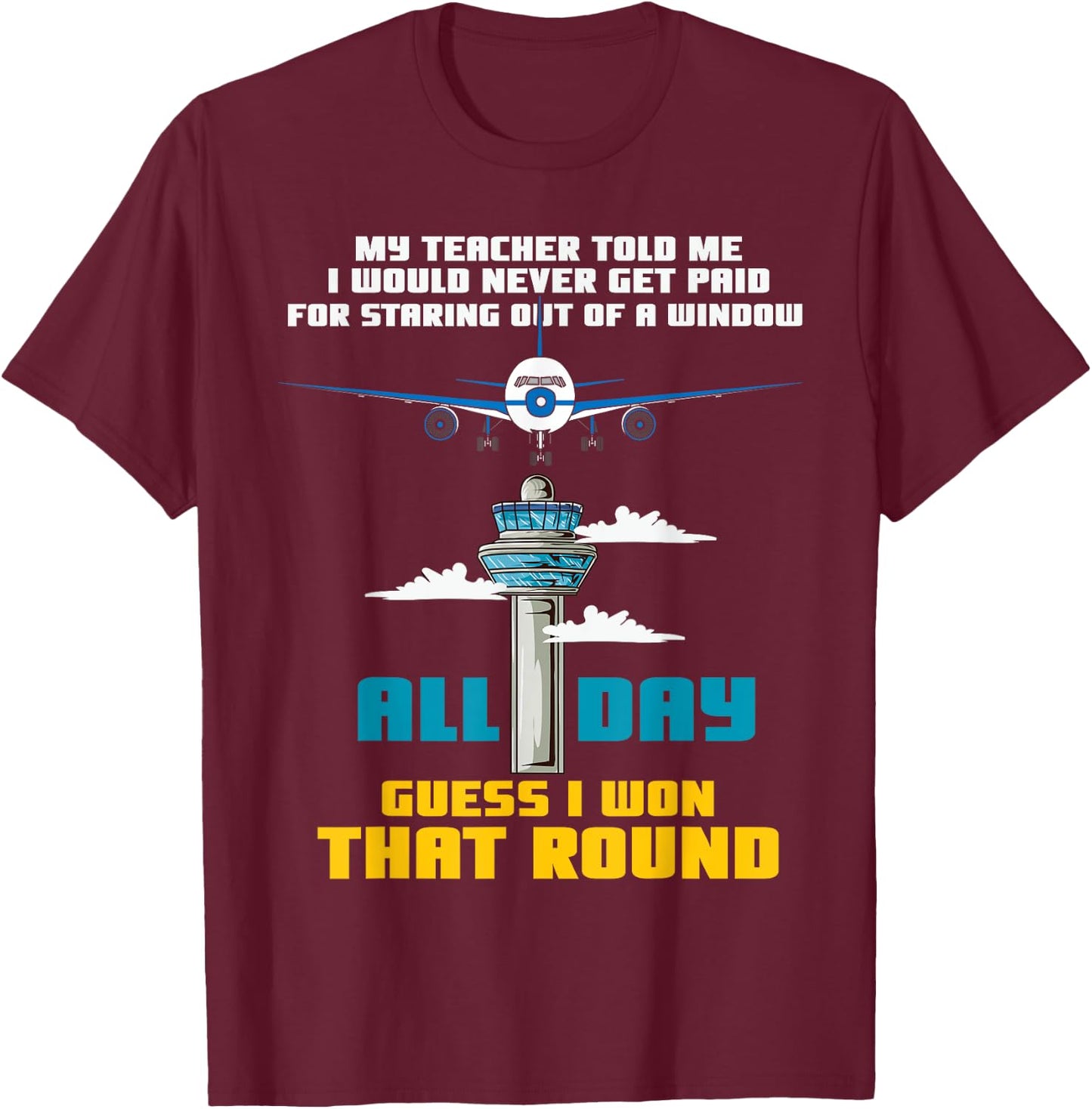 Funny Air Traffic Controller Saying ATC Flight Control T-Shirt - T-Shirt | Maroon