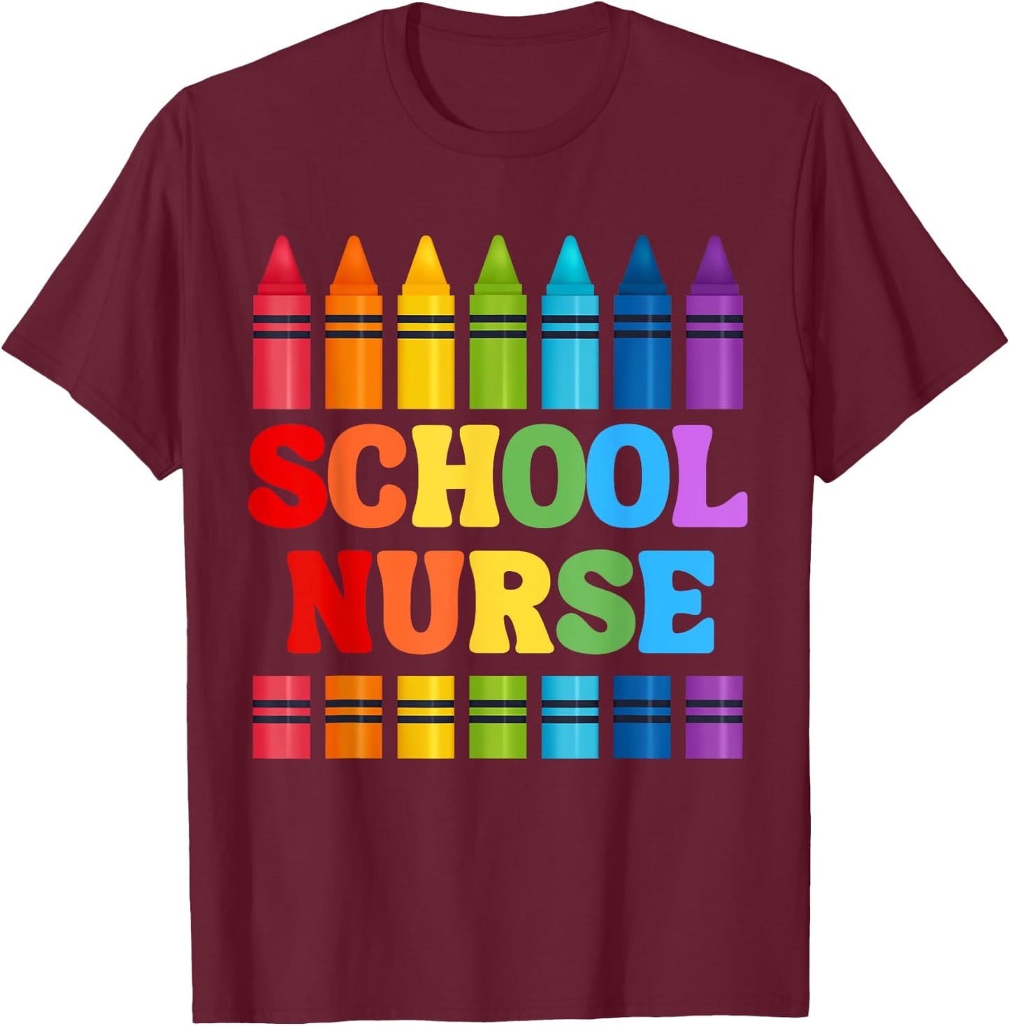 School Nurse Crayon Back to School T-Shirt - T-Shirt | Maroon