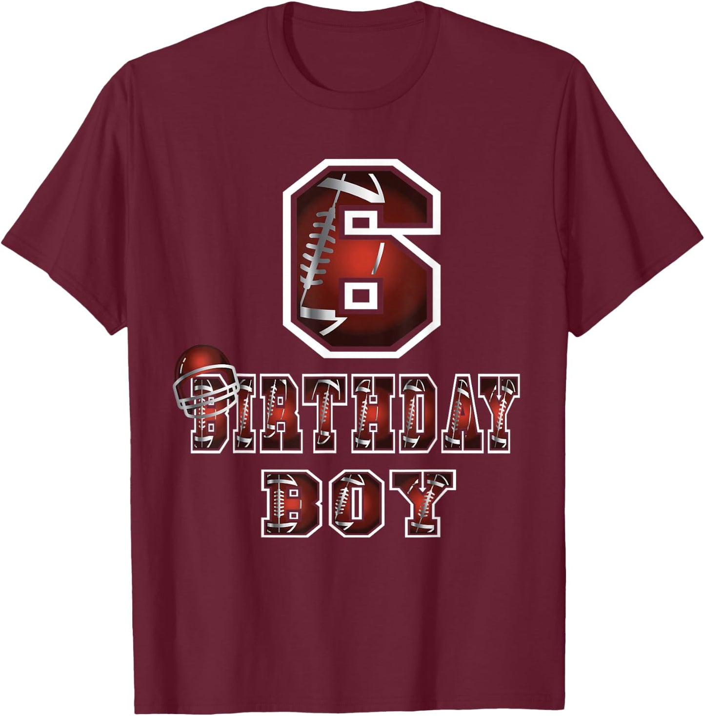 6th Birthday Boy 6 Years Old Football Lover Theme Party T-Shirt - T-Shirt | Maroon