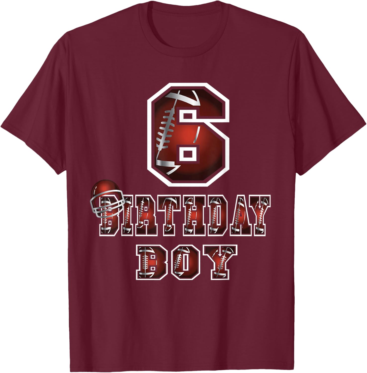 6th Birthday Boy 6 Years Old Football Lover Theme Party T-Shirt - T-Shirt | Maroon