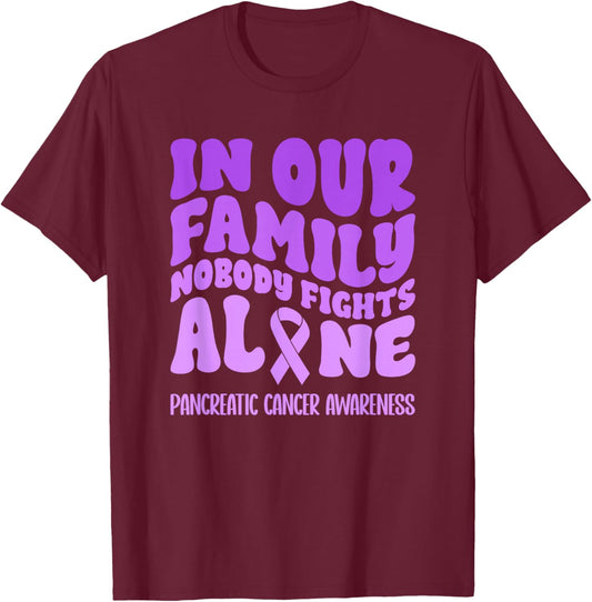 In Our Family Nobody Fights Alone Pancreatic Cancer T-Shirt - T-Shirt | Maroon