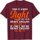 Hill We Climb There is Always Light If We Can See It T-Shirt - T-Shirt | Maroon