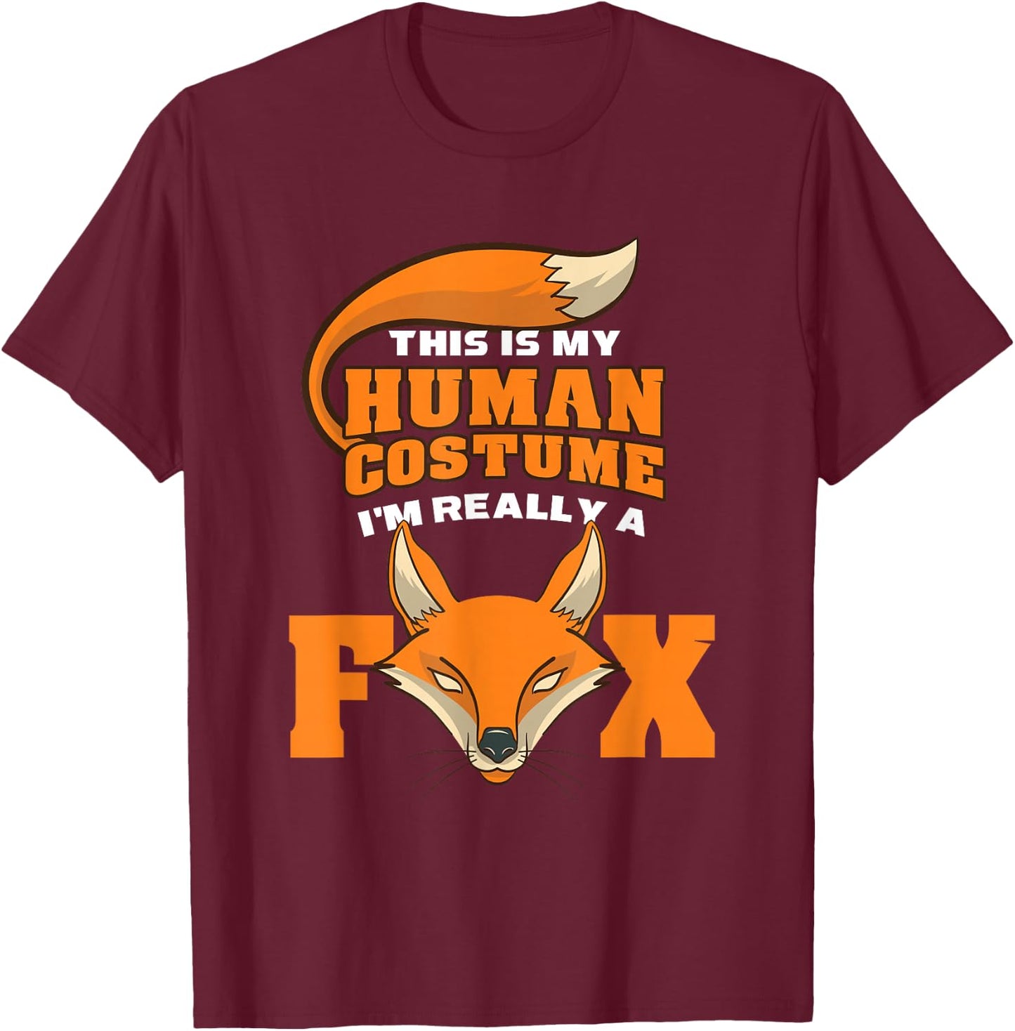 This Is My Human Costume Im Really A Fox Halloween Costume T-Shirt - T-Shirt | Maroon