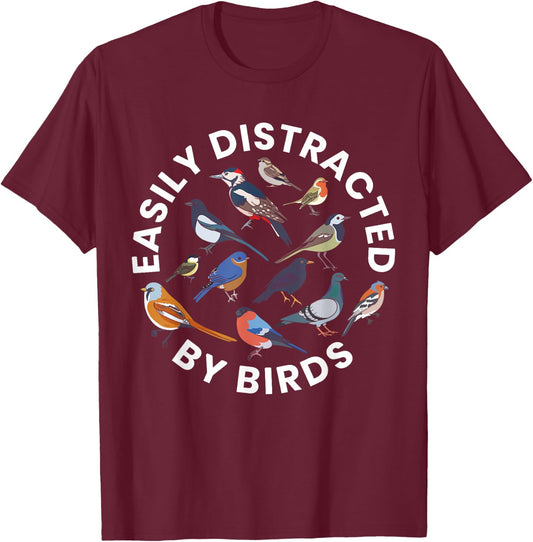 Easily Distracted By Birds Birdwatching Bird Owner T-Shirt - T-Shirt | Maroon