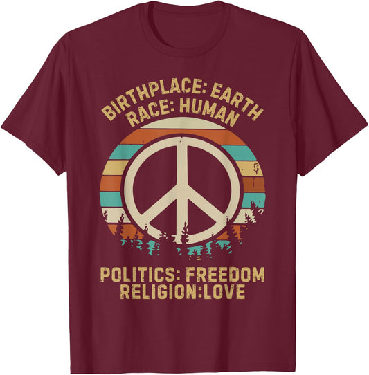 Birth Place Earth Race Human Politics Freedom Religion Love T-Shirt - T-Shirt | Maroon