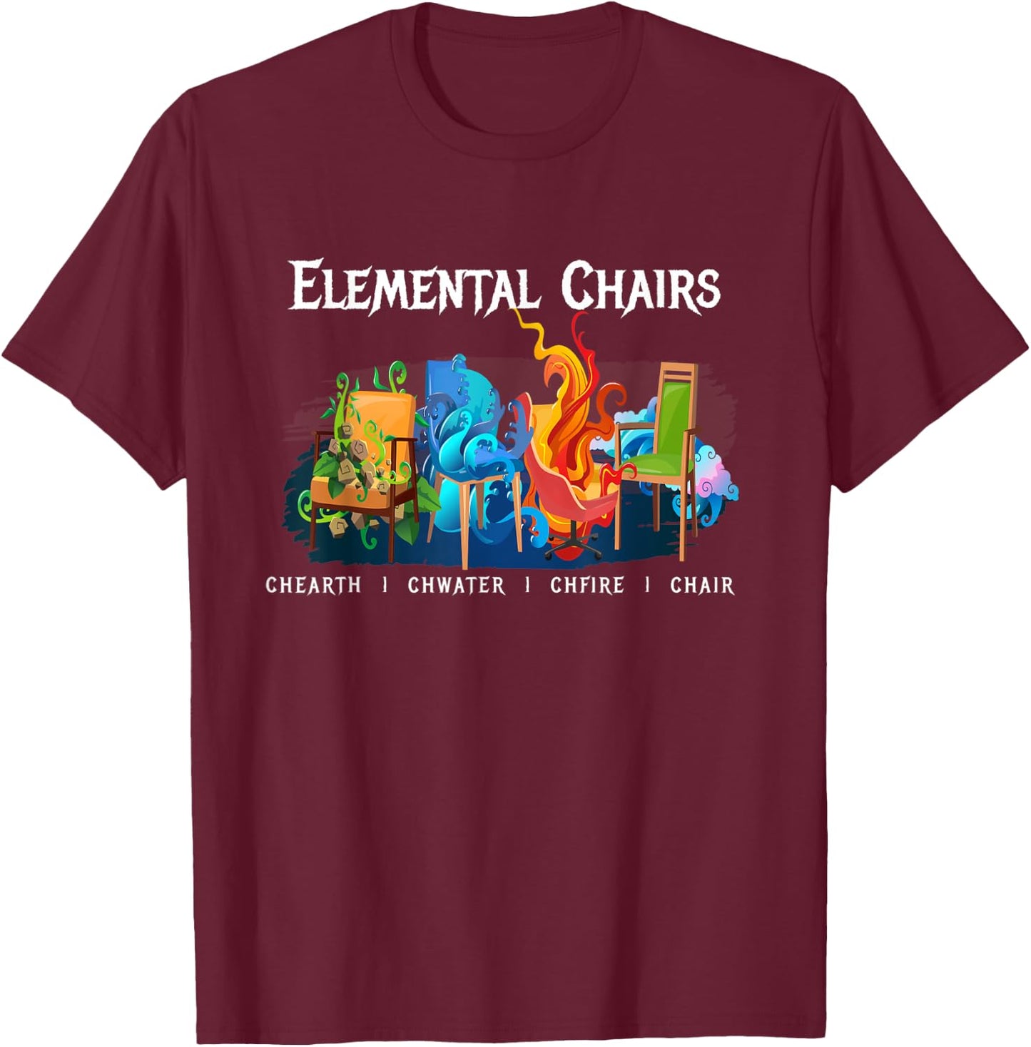 Elemental Chairs I Elements Chair Armchair Funny Fun T-Shirt - T-Shirt | Maroon