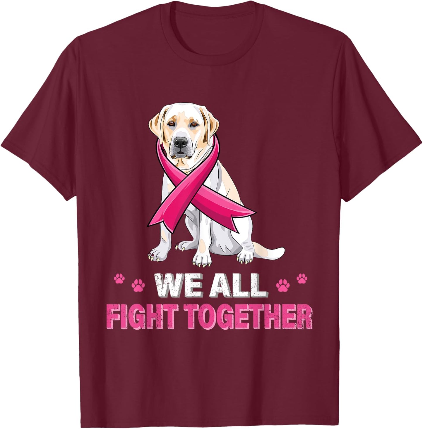 we all fight together Breast Cancer Awareness Dog Labrador T-Shirt - T-Shirt | Maroon
